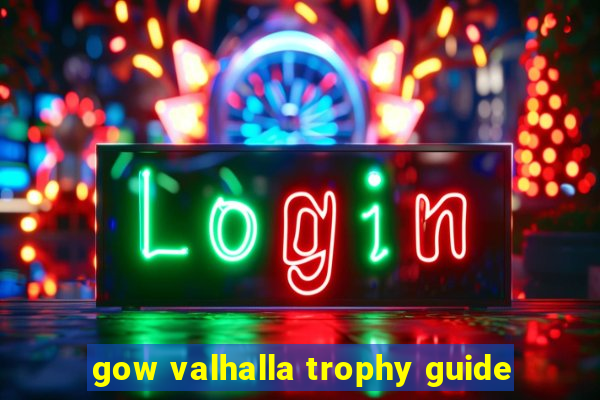 gow valhalla trophy guide